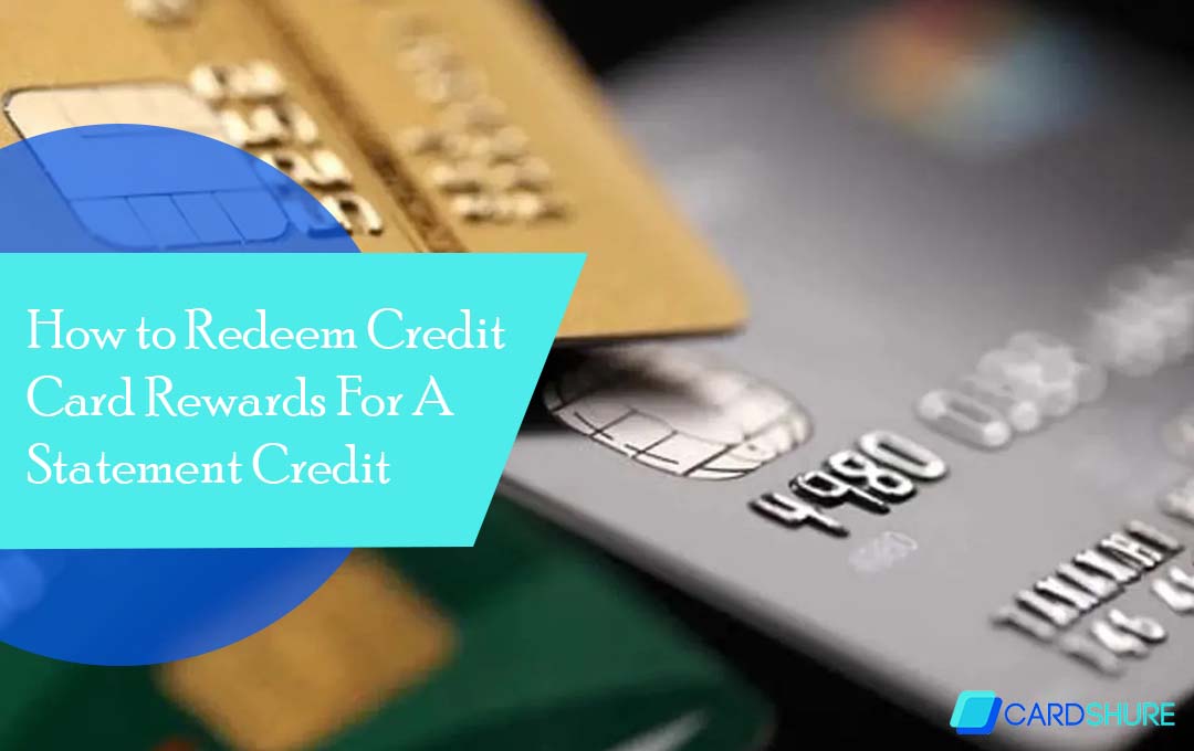 How to Redeem Credit Card Rewards For A Statement Credit