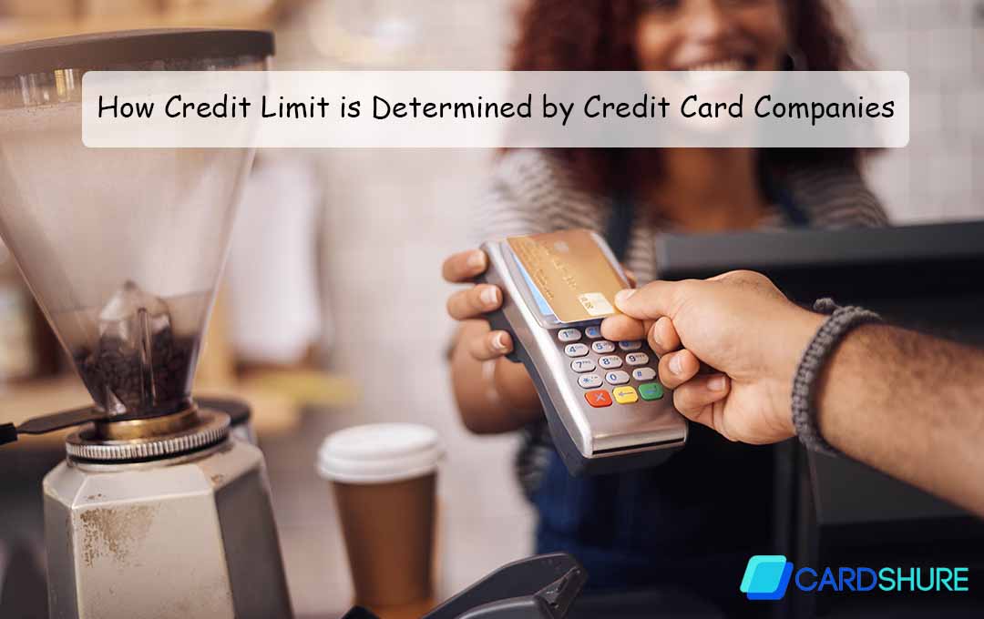 How Credit Limit is Determined by Credit Card Companies