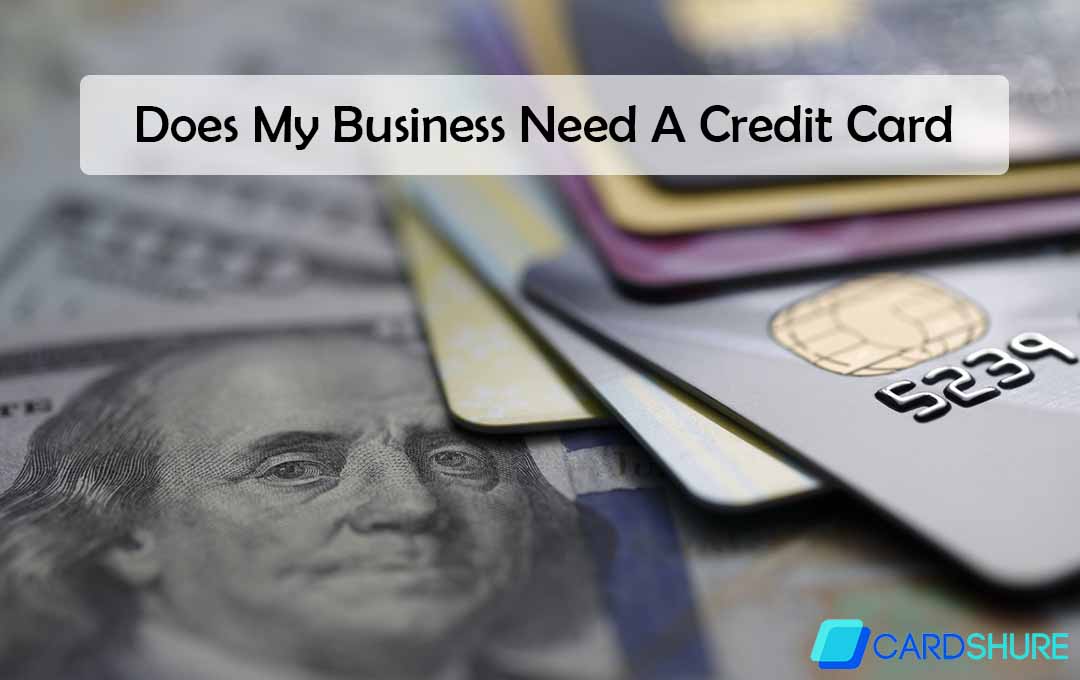 Does My Business Need A Credit Card