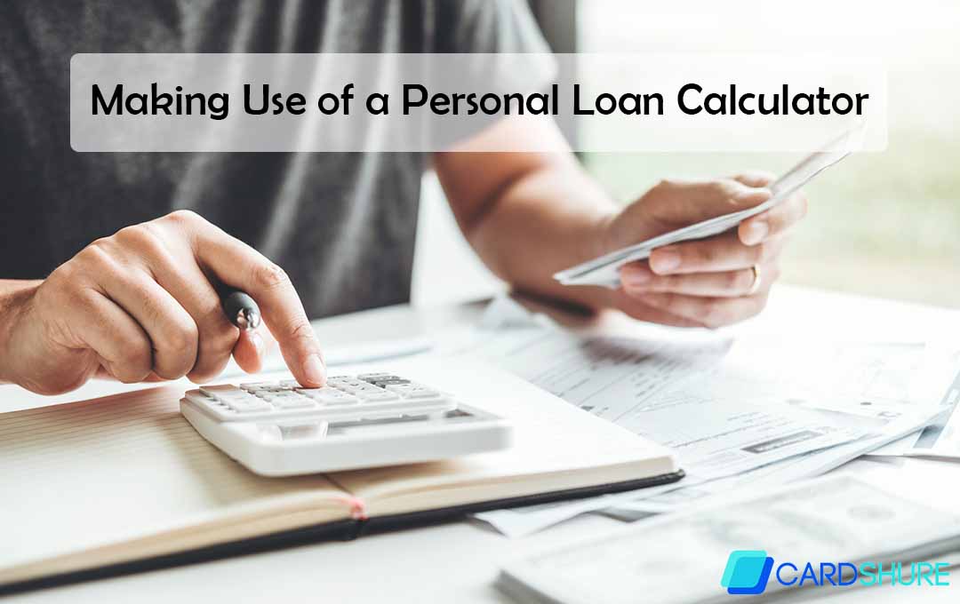 Making Use of a Personal Loan Calculator