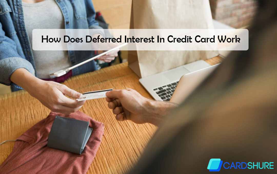 How Does Deferred Interest In Credit Card Work