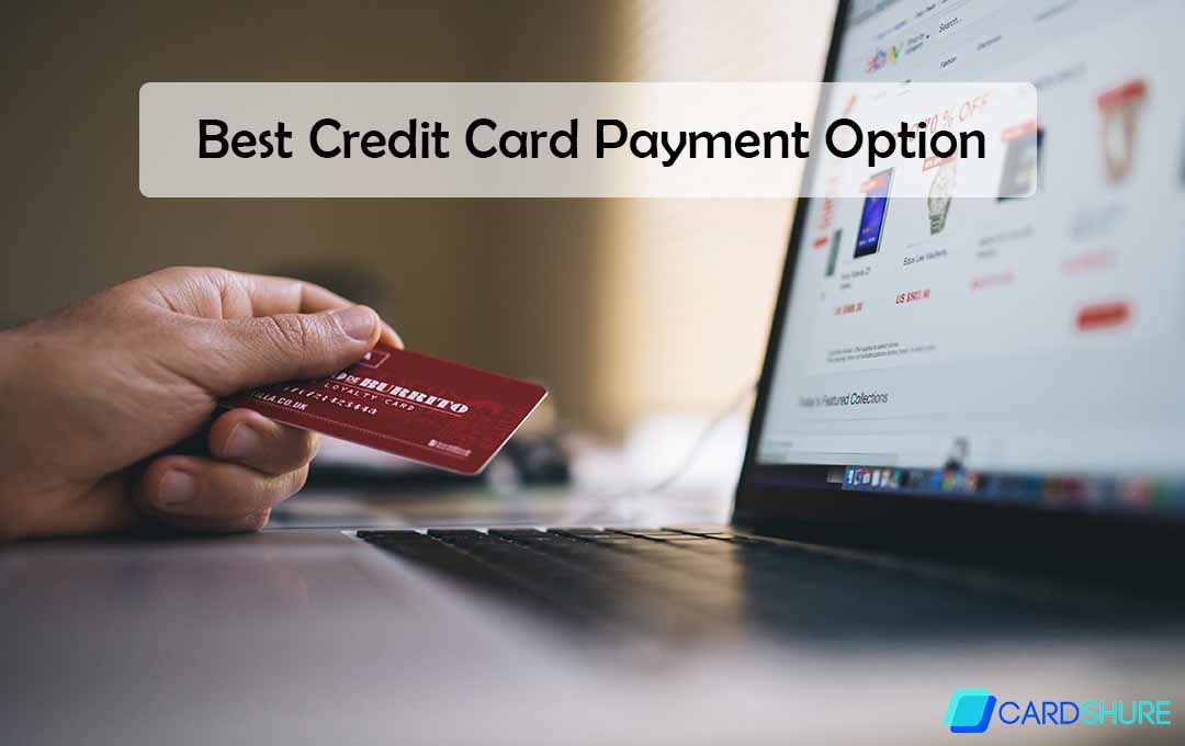 Best Credit Card Payment Option