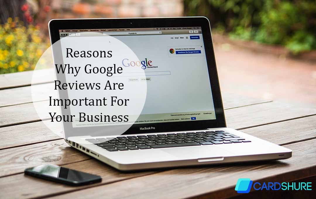Reasons Why Google Reviews Are Important For Your Business