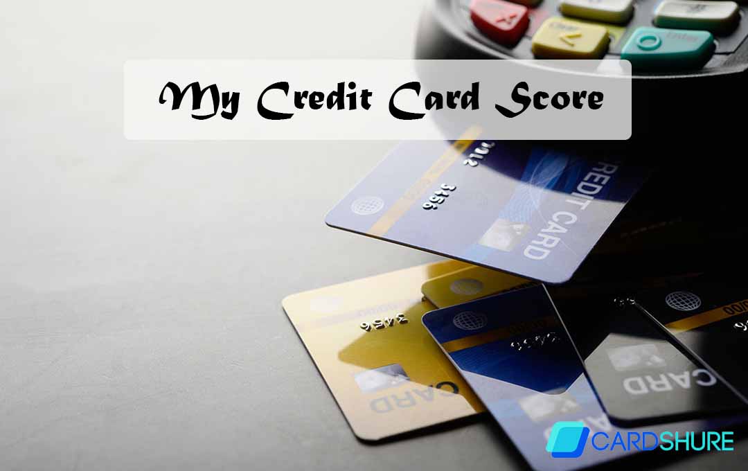 My Credit Card Score