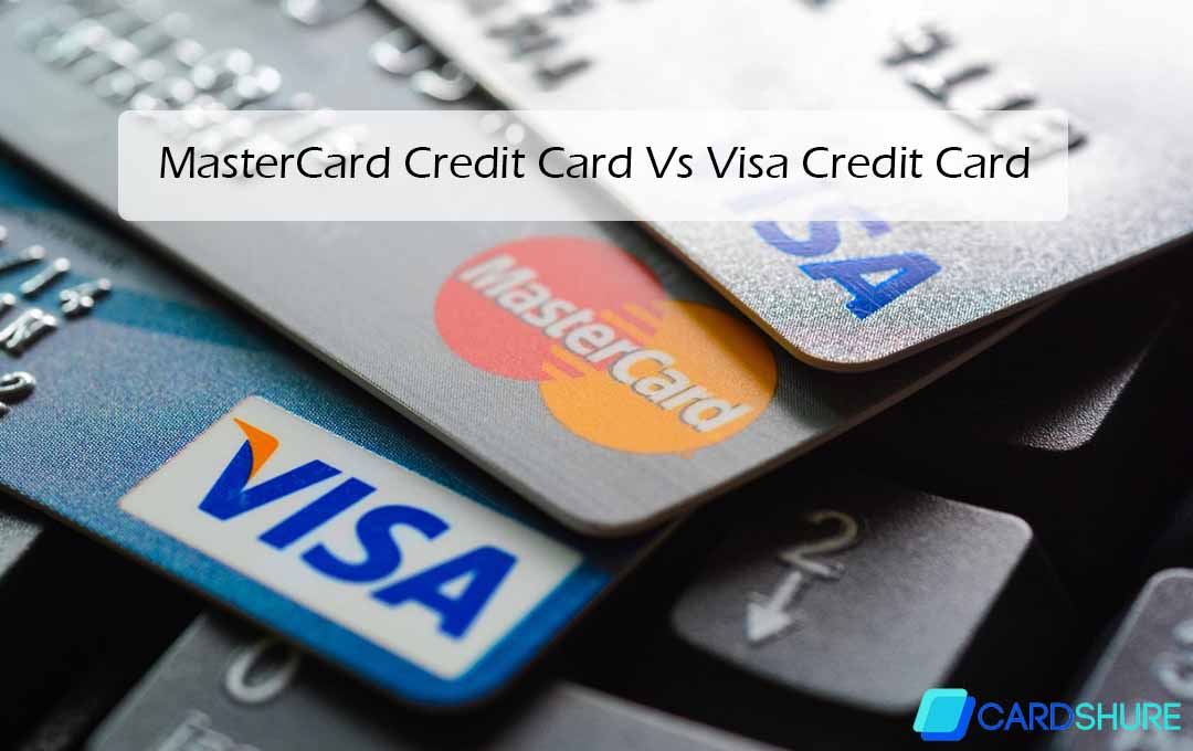 MasterCard Credit Card Vs Visa Credit Card