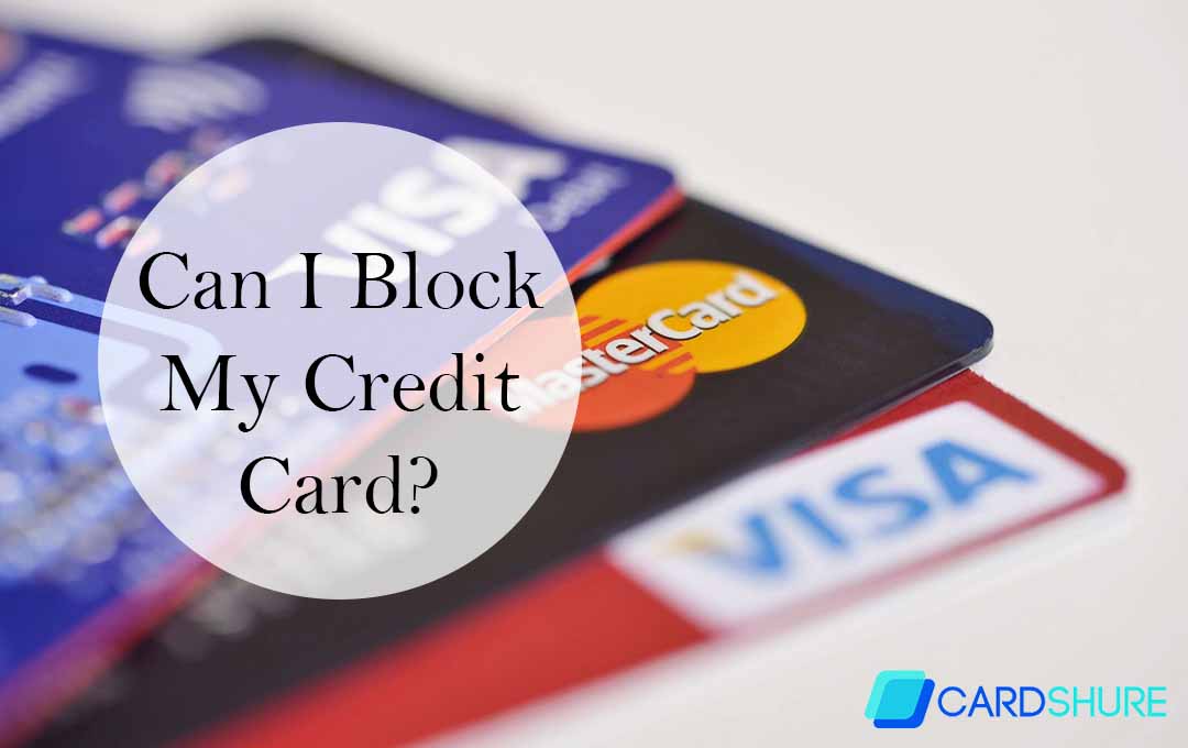 Can I Block My Credit Card?