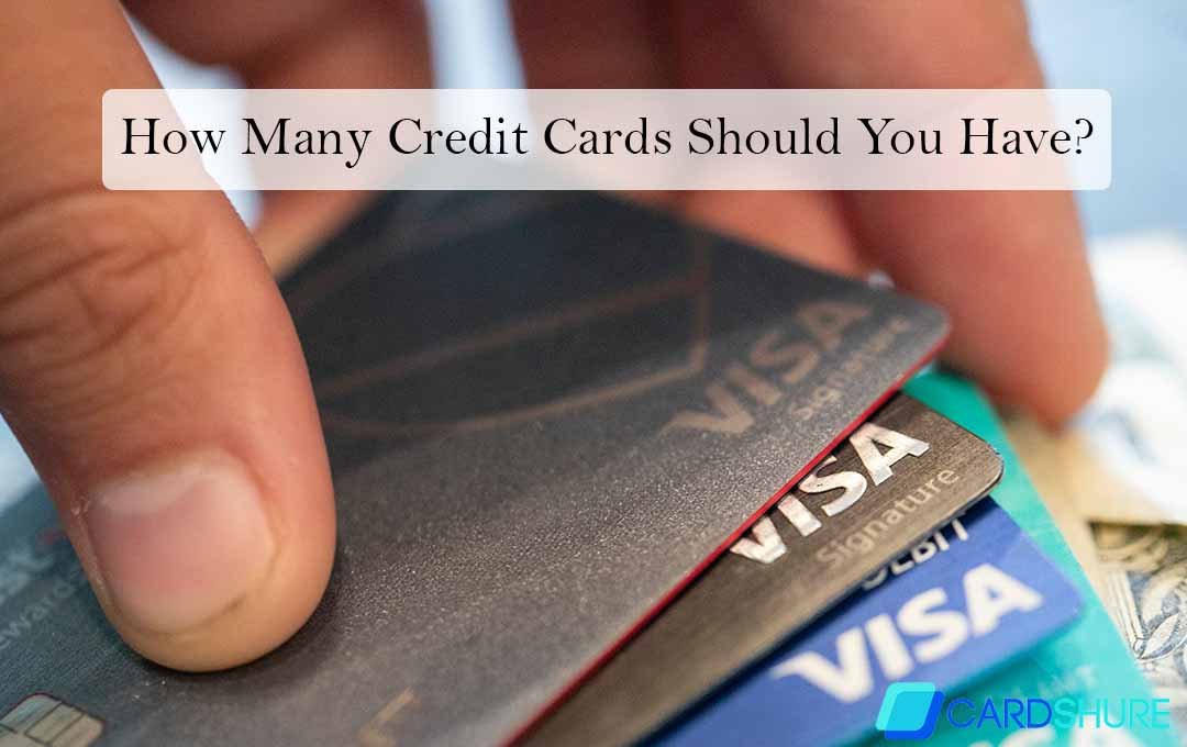 How Many Credit Cards Should You Have?