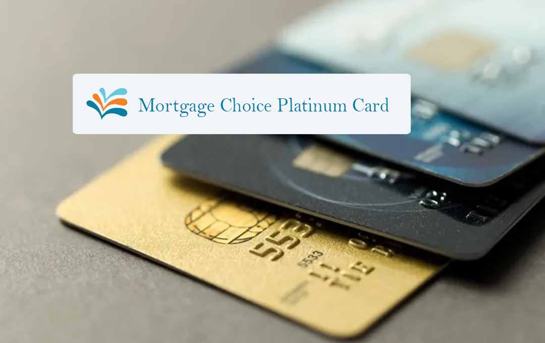 Mortgage Choice Platinum Card 