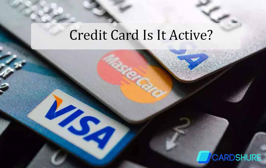 Credit Card Is It Active?