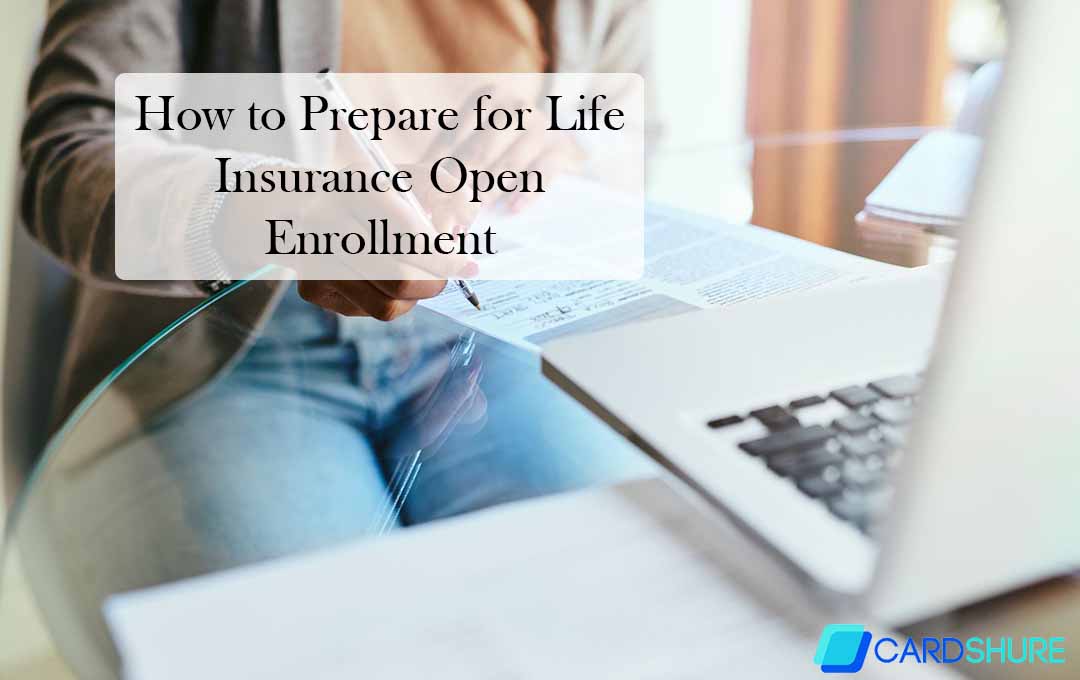 How to Prepare for Life Insurance Open Enrollment