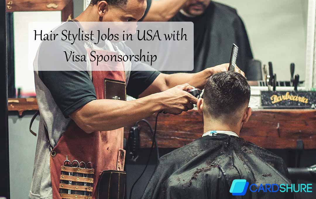 Hair Stylist Jobs in USA with Visa Sponsorship