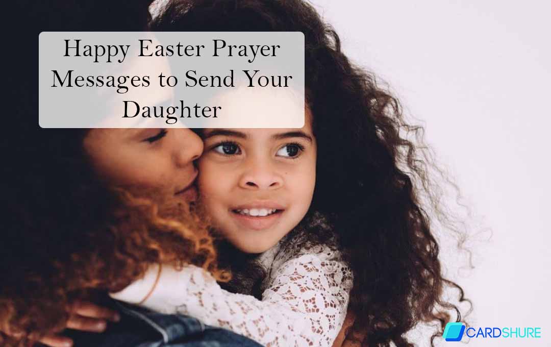 Happy Easter Prayer Messages to Send Your Daughter