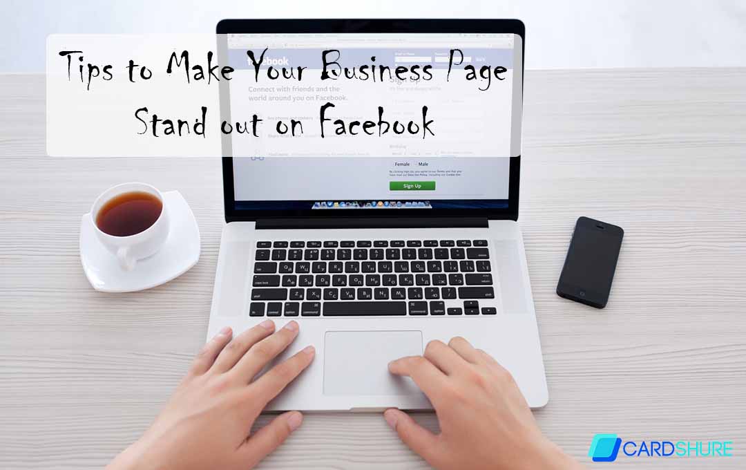 Tips to Make Your Business Page Stand out on Facebook