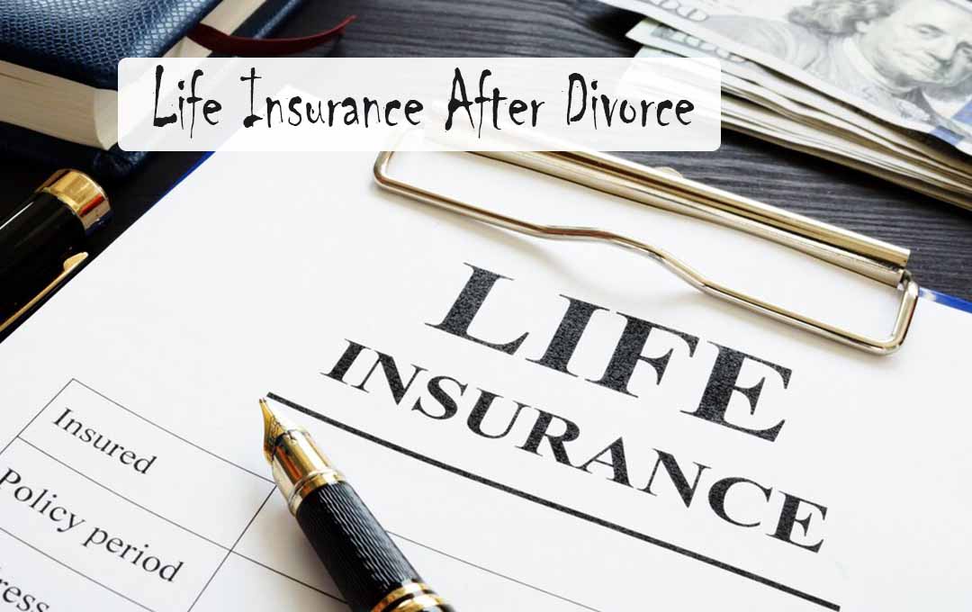 Life Insurance After Divorce