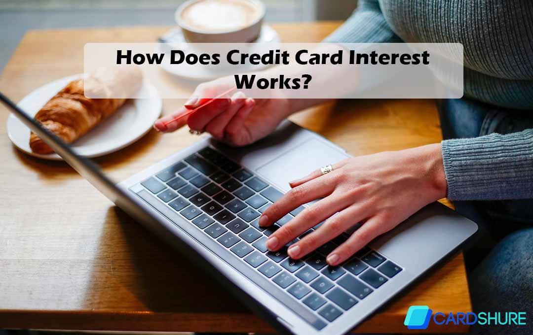 How Does Credit Card Interest Works?