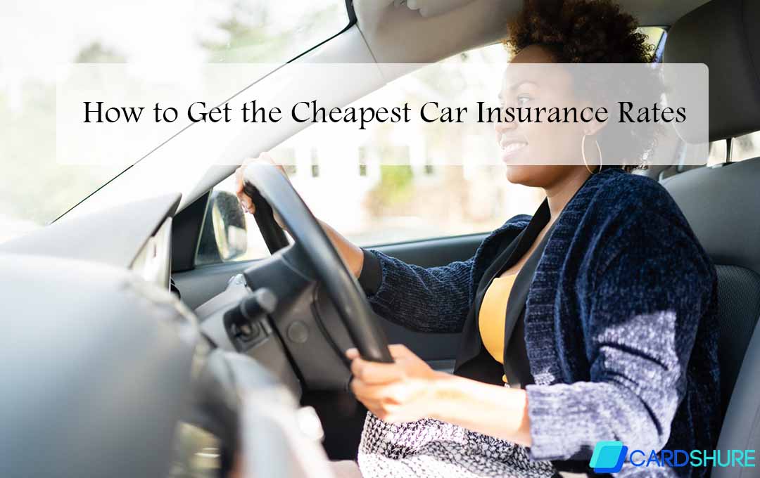 How to Get the Cheapest Car Insurance Rates