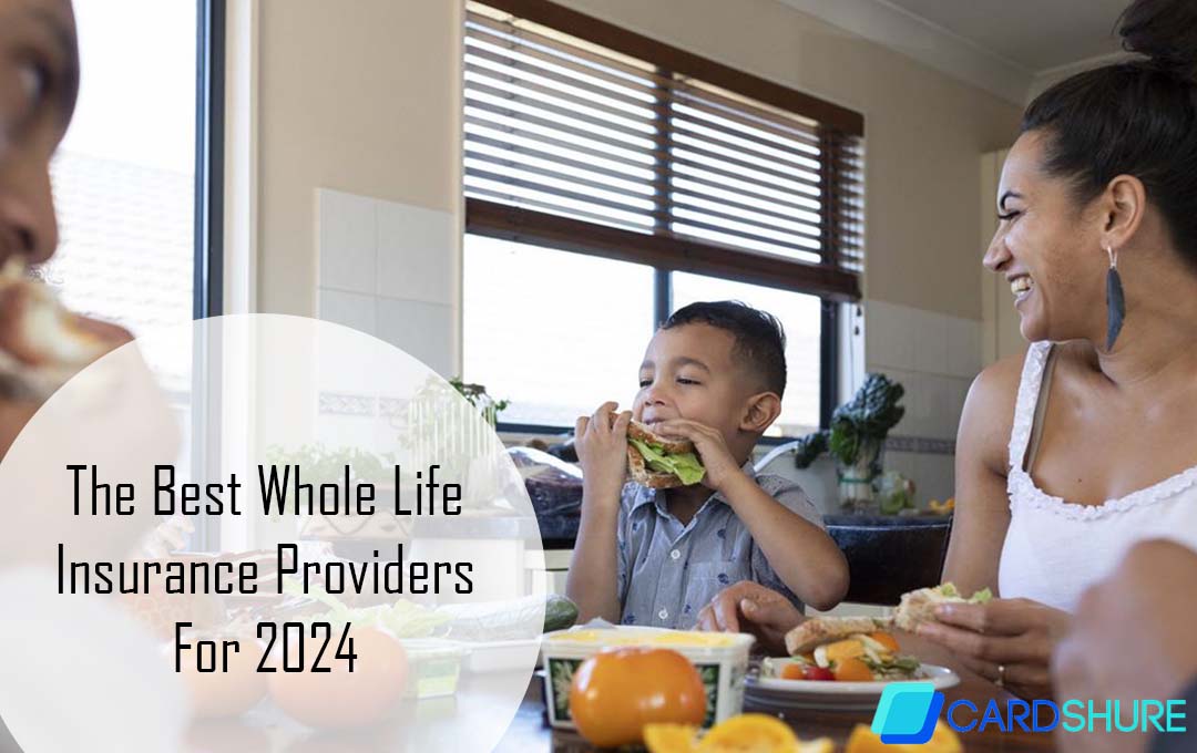 The Best Whole Life Insurance Providers For 2024