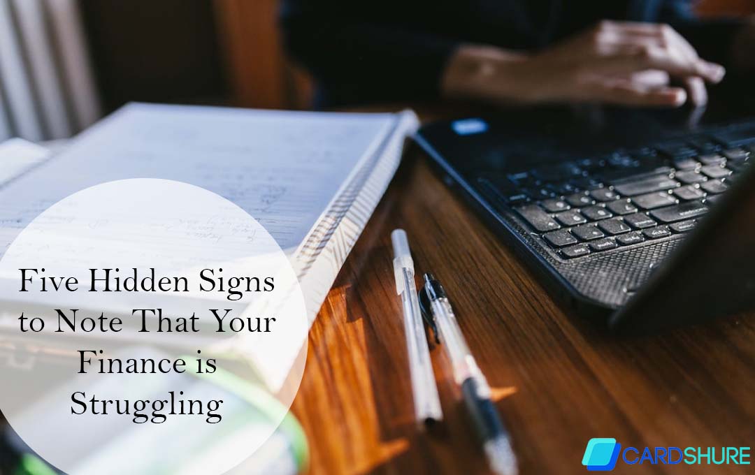 Five Hidden Signs to Note That Your Finance is Struggling