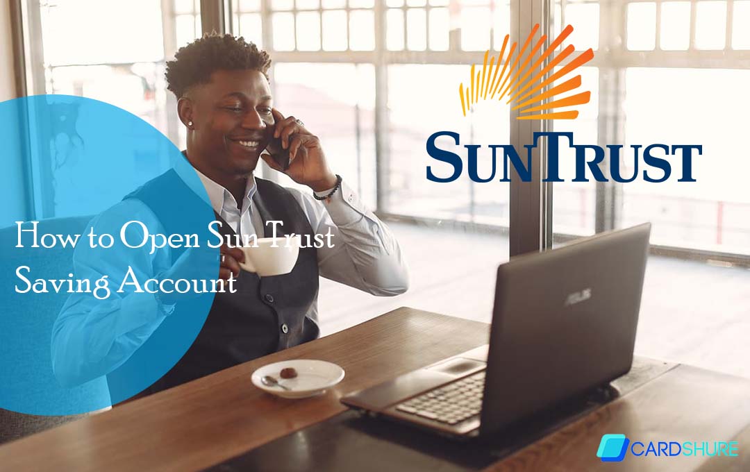 How to Open Sun Trust Saving Account