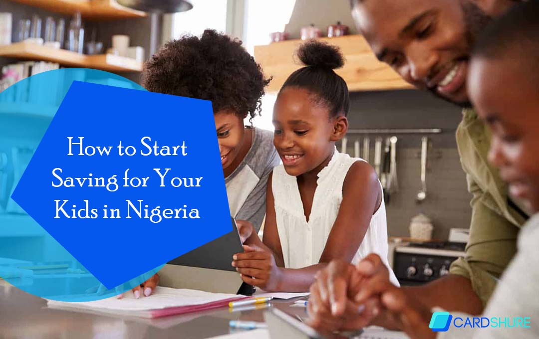 How to Start Saving for Your Kids in Nigeria