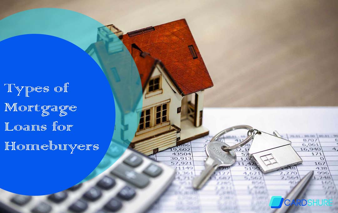 Types of Mortgage Loans for Homebuyers