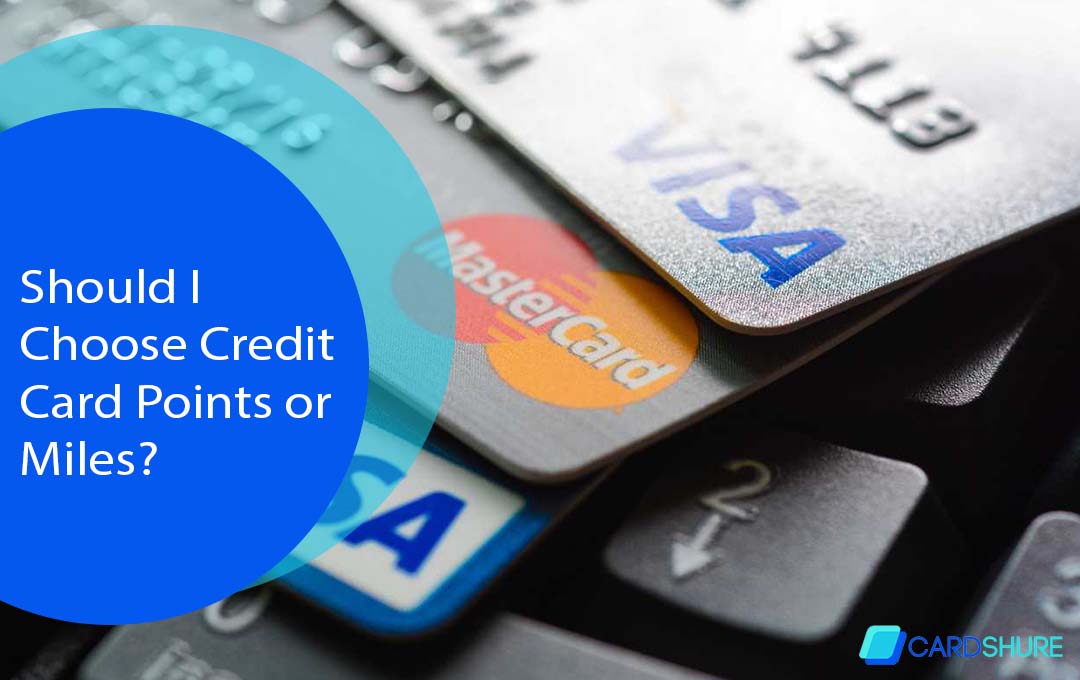 Should I Choose Credit Card Points or Miles?