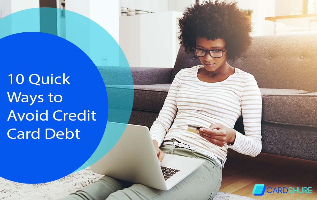 10 Quick Ways to Avoid Credit Card Debt