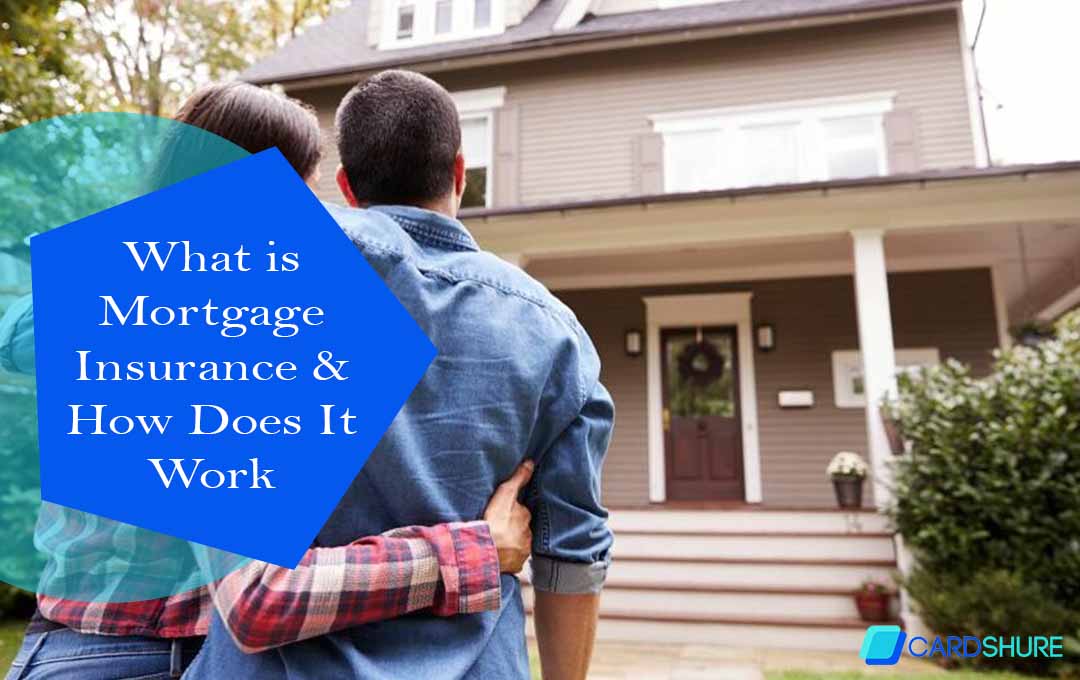 What is Mortgage Insurance & How Does It Work
