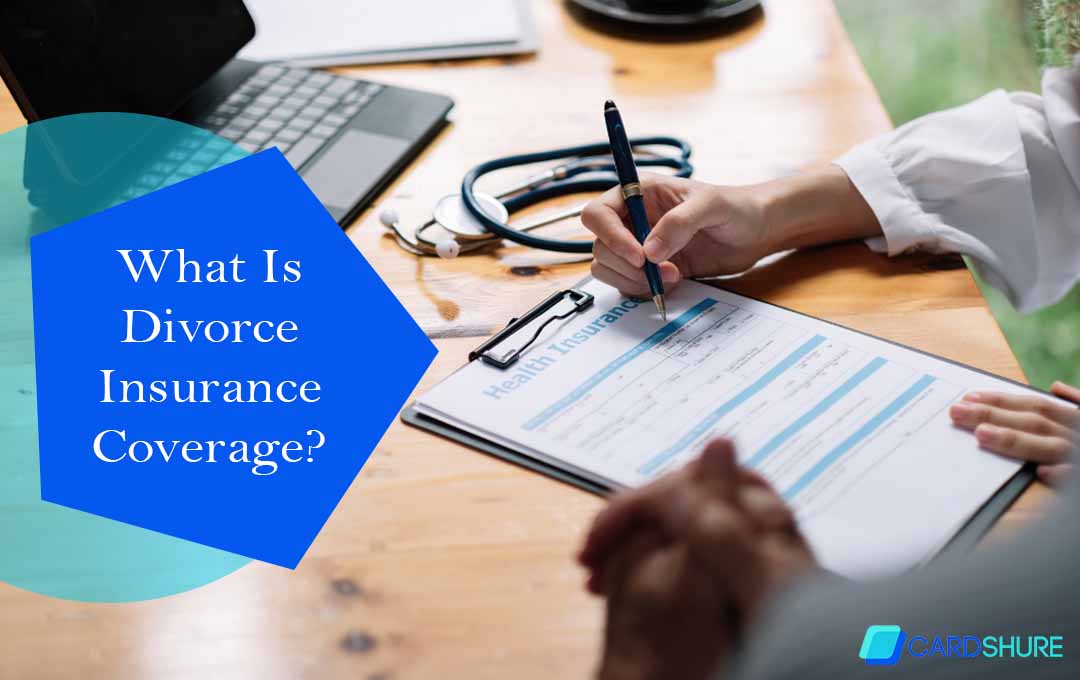 What Is Divorce Insurance Coverage?
