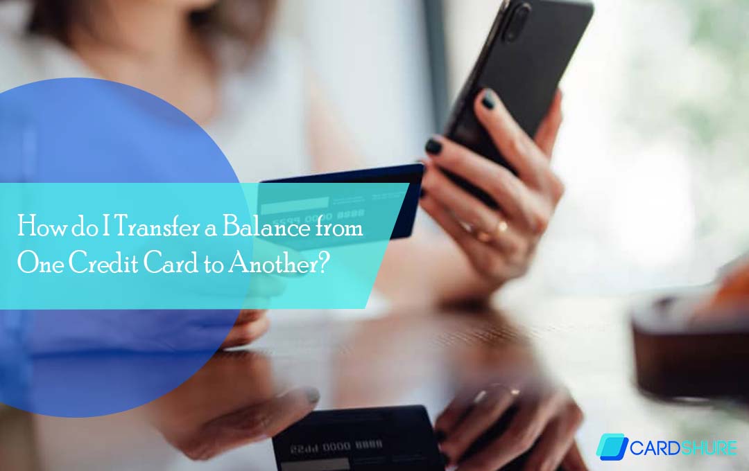 How do I Transfer a Balance from One Credit Card to Another?