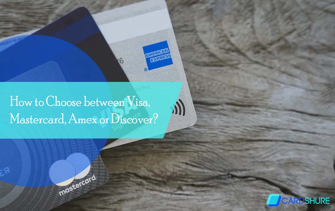How to Choose between Visa, Mastercard, Amex or Discover?
