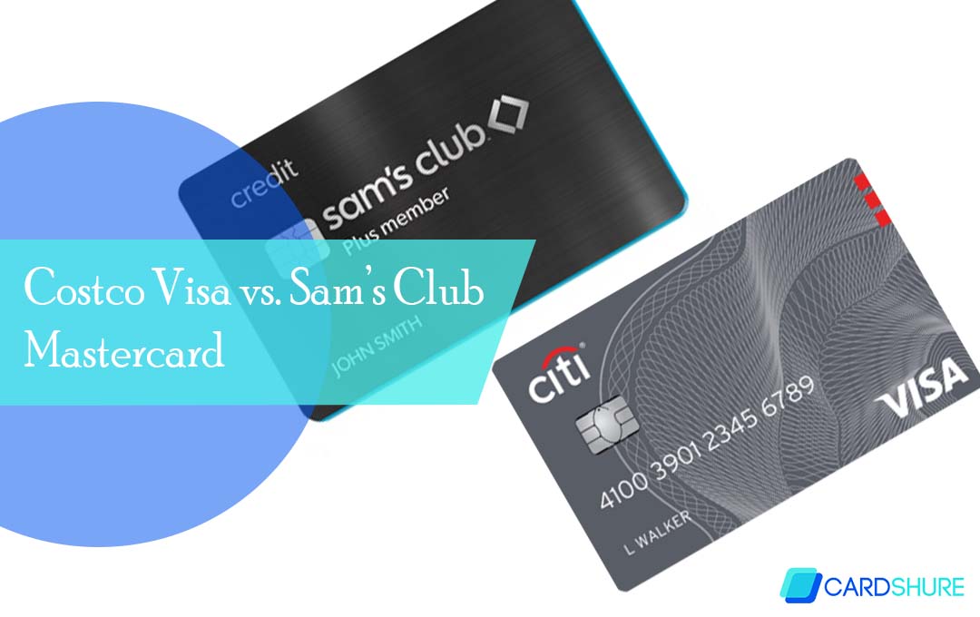 Costco Visa vs. Sam’s Club Mastercard