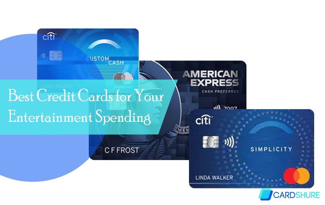 Best Credit Cards for Your Entertainment Spending