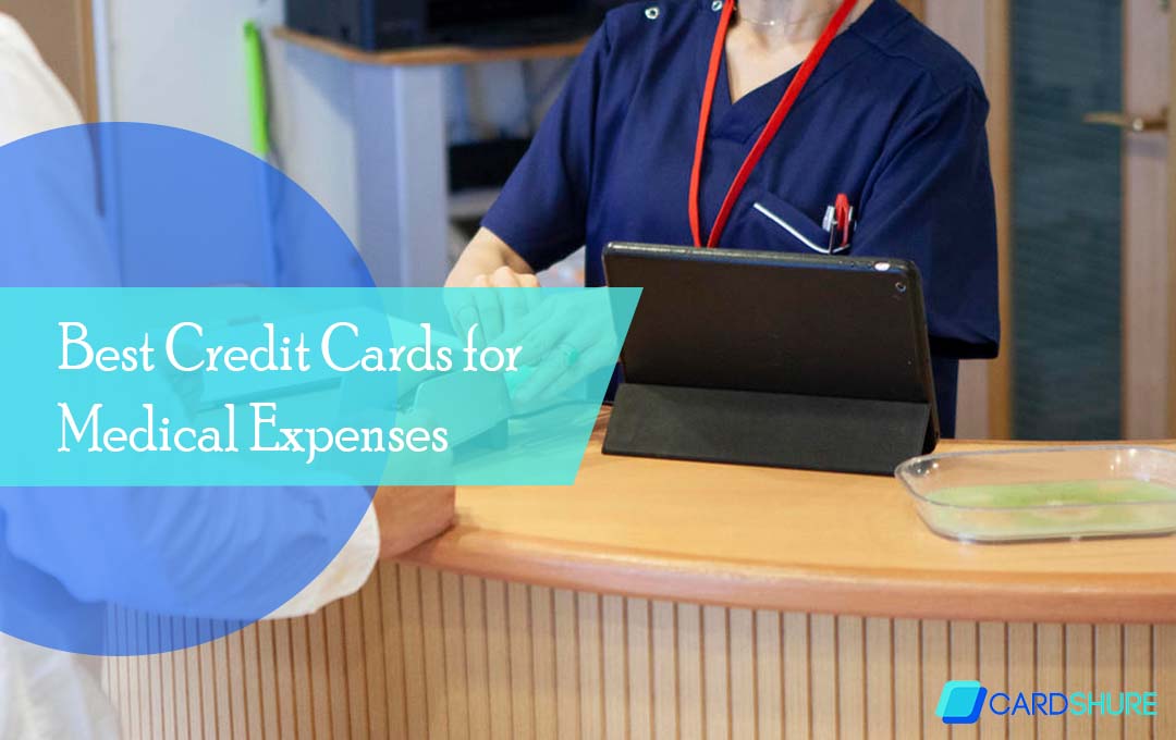 Best Credit Cards for Medical Expenses
