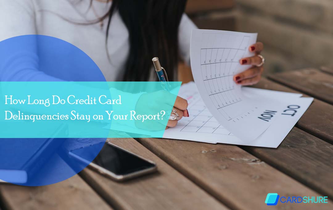 How Long Do Credit Card Delinquencies Stay on Your Report?