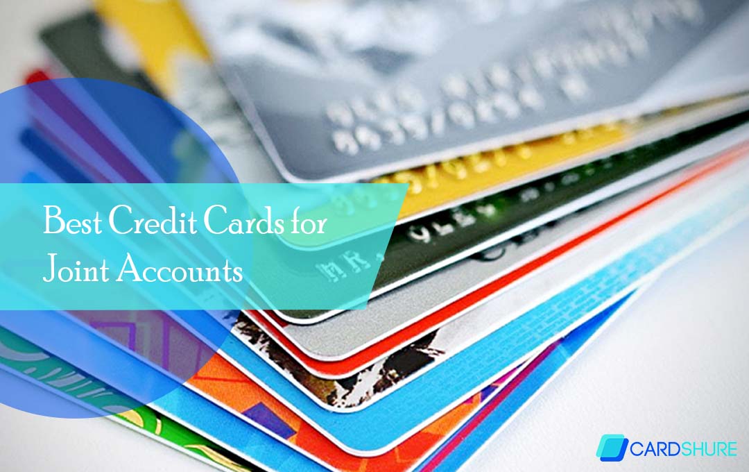 Best Credit Cards for Joint Accounts