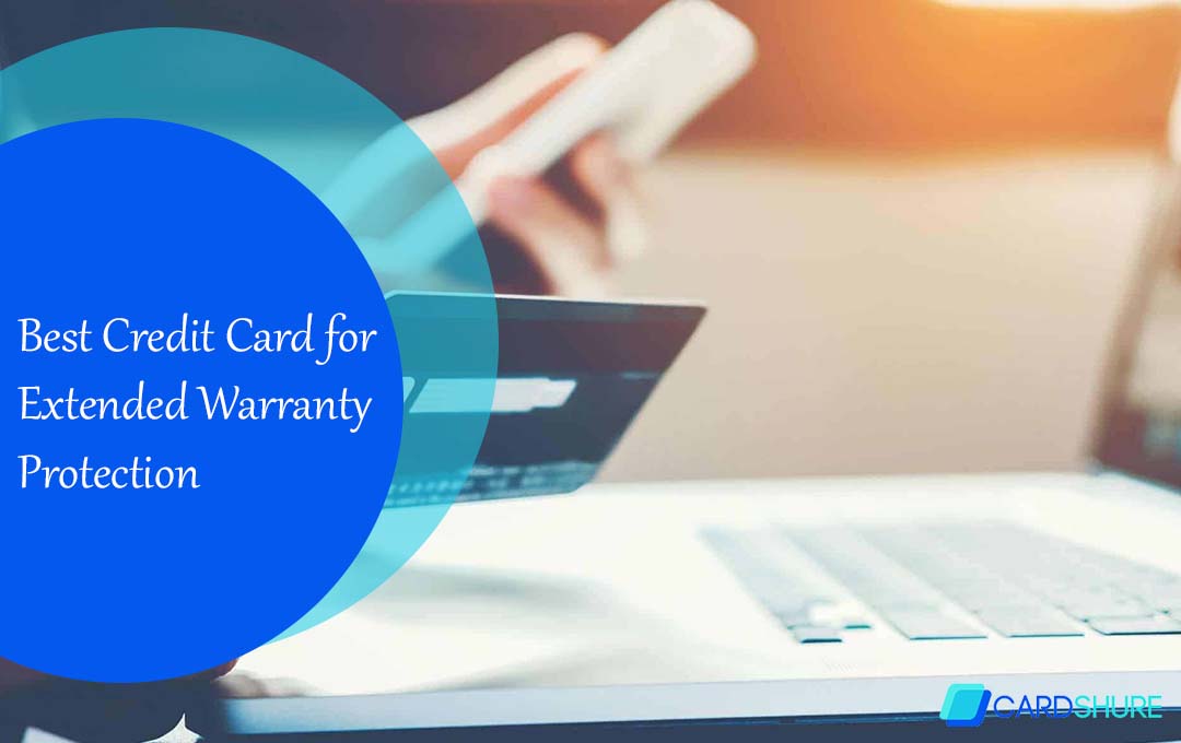 Best Credit Card for Extended Warranty Protection