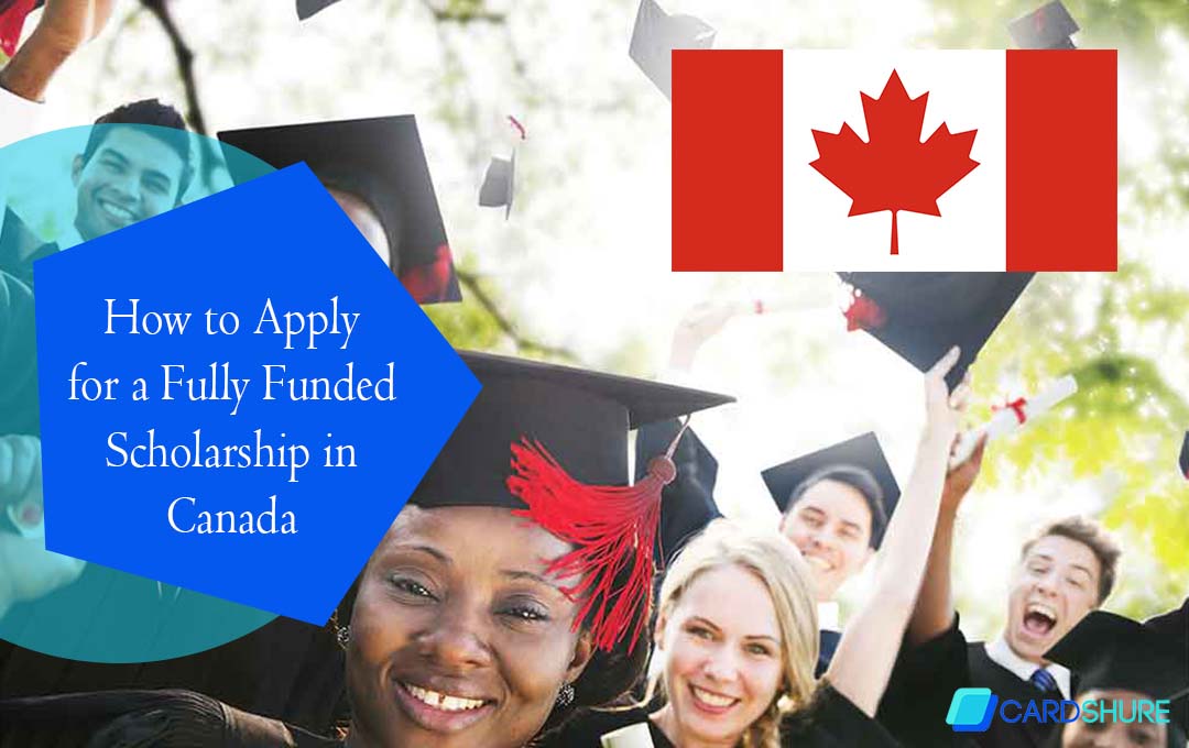 How to Apply for a Fully Funded Scholarship in Canada