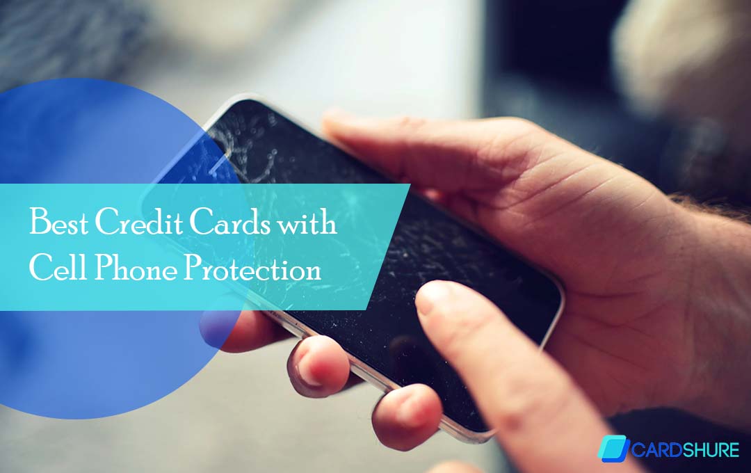 Best Credit Cards with Cell Phone Protection