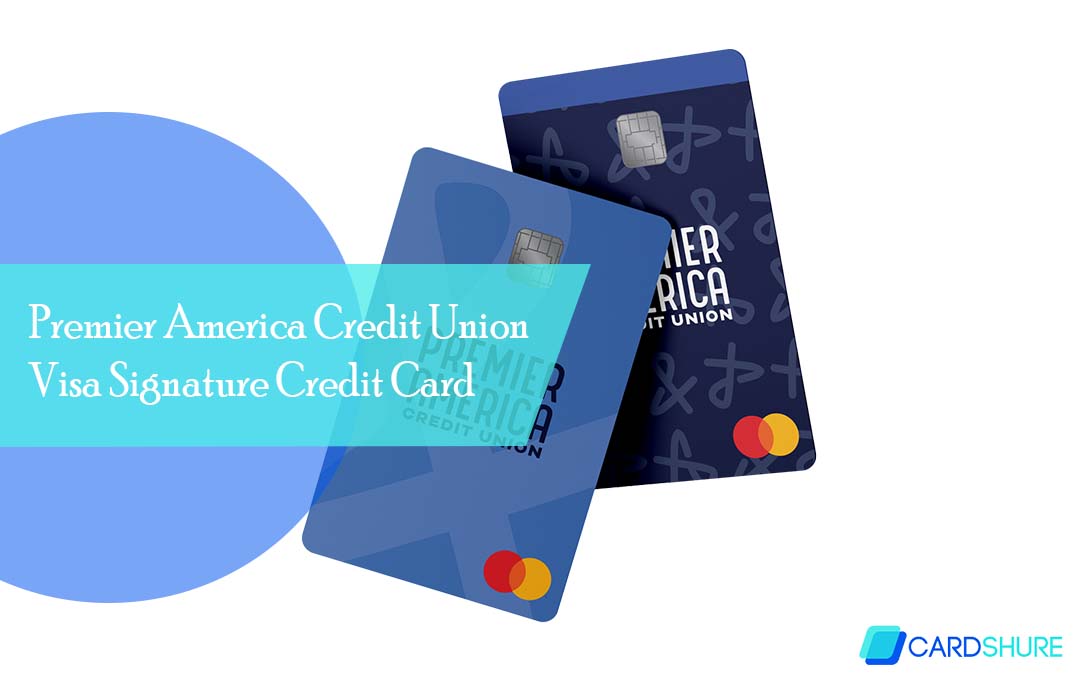 Premier America Credit Union Visa Signature Credit Card 