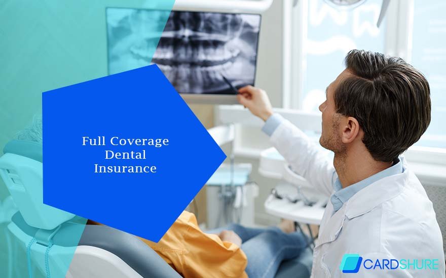 Full Coverage Dental Insurance